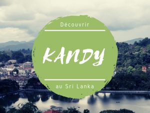 Découverte de Kandy