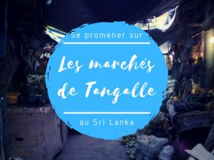 Les marchés de Tangalle