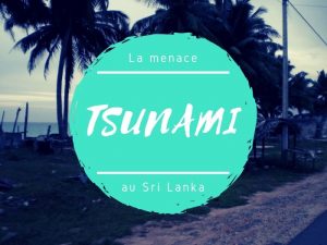 La menace Tsunami au Sri Lanka