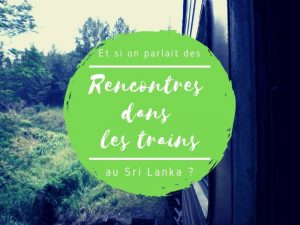 Rencontres dans les trains au Sri Lanka