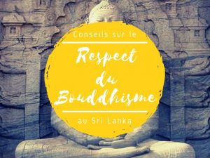 Conseils respect bouddhisme au Sri Lanka