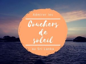 Les couchers de soleil au Sri Lanka