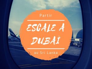 Escale à Dubaï pour Sri Lanka
