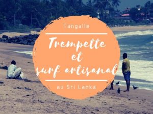 Trempette et surf artisanal au Sri Lanka