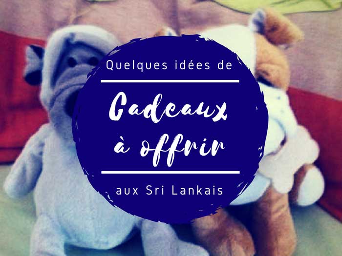 cadeaux à offrir au Sri Lanka