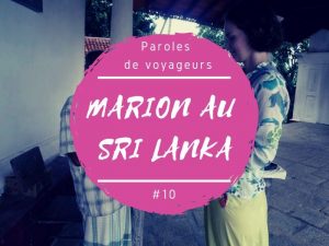 Paroles de voyageurs Marion au Sri Lanka