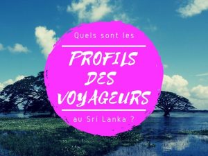 Les différents profils de voyageurs au Sri Lanka