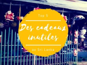 cadeaux inutiles du sri lanka