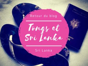 Retour du blog Tongs et Sri Lanka