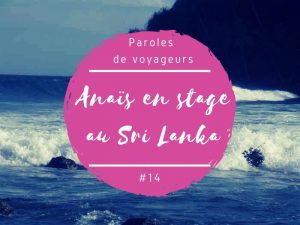 Paroles de voyageurs Anaïs en stage au Sri Lanka