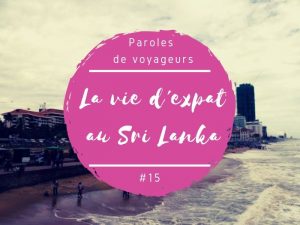 Paroles de voyageurs la vie d'expat Maud au Sri Lanka