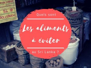 Les aliments à éviter au Sri Lanka